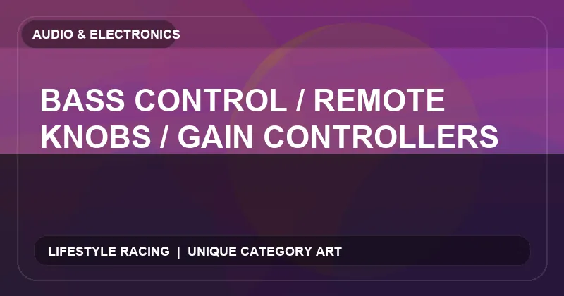 Bass Control / Remote Knobs / Gain Controllers